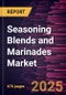 Seasoning Blends and Marinades Market Size and Forecast, Global and Regional Share, Trend, and Growth Opportunity Analysis Report Coverage: By End Use, Food Service by Product Type and Food Service Channel, and Geography - Product Image