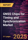 GNSS Chips for Timing and Synchronization Market Size and Forecast, Global and Regional Share, Trend, and Growth Opportunity Analysis Report Coverage: by Device, Industry Vertical, and Geography- Product Image