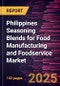 Philippines Seasoning Blends for Food Manufacturing and Foodservice Market Size and Forecast, Trend, and Growth Opportunity Analysis Report Coverage : by Product Type, and End Use - Product Thumbnail Image