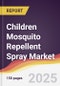 Children Mosquito Repellent Spray Market Report: Trends, Forecast and Competitive Analysis to 2031 - Product Thumbnail Image
