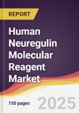 Human Neuregulin Molecular Reagent Market Report: Trends, Forecast and Competitive Analysis to 2031- Product Image