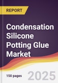 Condensation Silicone Potting Glue Market Report: Trends, Forecast and Competitive Analysis to 2031- Product Image