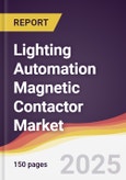 Lighting Automation Magnetic Contactor Market Report: Trends, Forecast and Competitive Analysis to 2031- Product Image