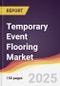 Temporary Event Flooring Market Report: Trends, Forecast and Competitive Analysis to 2031 - Product Thumbnail Image