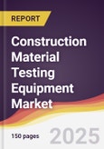 Construction Material Testing Equipment Market Report: Trends, Forecast and Competitive Analysis to 2031- Product Image