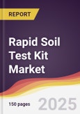 Rapid Soil Test Kit Market Report: Trends, Forecast and Competitive Analysis to 2031- Product Image
