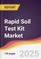 Rapid Soil Test Kit Market Report: Trends, Forecast and Competitive Analysis to 2031 - Product Thumbnail Image