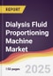 Dialysis Fluid Proportioning Machine Market Report: Trends, Forecast and Competitive Analysis to 2031 - Product Thumbnail Image