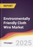 Environmentally Friendly Cloth Wire Market Report: Trends, Forecast and Competitive Analysis to 2031- Product Image