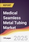 Medical Seamless Metal Tubing Market Report: Trends, Forecast and Competitive Analysis to 2031 - Product Thumbnail Image