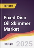 Fixed Disc Oil Skimmer Market Report: Trends, Forecast and Competitive Analysis to 2031- Product Image