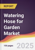 Watering Hose for Garden Market Report: Trends, Forecast and Competitive Analysis to 2031- Product Image
