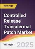 Controlled Release Transdermal Patch Market Report: Trends, Forecast and Competitive Analysis to 2031- Product Image