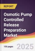 Osmotic Pump Controlled Release Preparation Market Report: Trends, Forecast and Competitive Analysis to 2031- Product Image