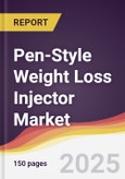 Pen-Style Weight Loss Injector Market Report: Trends, Forecast and Competitive Analysis to 2031- Product Image