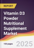 Vitamin D3 Powder Nutritional Supplement Market Report: Trends, Forecast and Competitive Analysis to 2031- Product Image