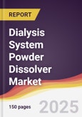 Dialysis System Powder Dissolver Market Report: Trends, Forecast and Competitive Analysis to 2031- Product Image