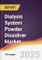 Dialysis System Powder Dissolver Market Report: Trends, Forecast and Competitive Analysis to 2031 - Product Image
