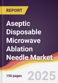 Aseptic Disposable Microwave Ablation Needle Market Report: Trends, Forecast and Competitive Analysis to 2031- Product Image