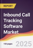 Inbound Call Tracking Software Market Report: Trends, Forecast and Competitive Analysis to 2031- Product Image