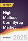High Maltose Corn Syrup Market Report: Trends, Forecast and Competitive Analysis to 2031- Product Image
