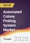 Automated Colony Picking System Market Report: Trends, Forecast and Competitive Analysis to 2031 - Product Thumbnail Image