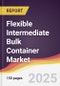Flexible Intermediate Bulk Container Market Report: Trends, Forecast and Competitive Analysis to 2031 - Product Thumbnail Image