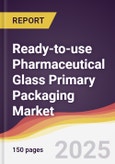 Ready-to-use Pharmaceutical Glass Primary Packaging Market Report: Trends, Forecast and Competitive Analysis to 2031- Product Image