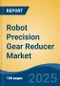 Robot Precision Gear Reducer Market - Global Industry Size, Share, Trends, Opportunity, and Forecast, 2020-2031F - Product Thumbnail Image