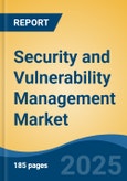 Security and Vulnerability Management Market - Global Industry Size, Share, Trends, Opportunity, and Forecast, 2020-2031F- Product Image