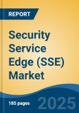 Security Service Edge (SSE) Market - Global Industry Size, Share, Trends, Opportunity, and Forecast, 2020-2031F- Product Image