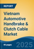 Vietnam Automotive Handbrake & Clutch Cable Market, By Region, Competition, Forecast & Opportunities, 2020-2030F- Product Image