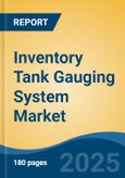 Inventory Tank Gauging System Market - Global Industry Size, Share, Trends, Opportunity, and Forecast, 2020-2031F- Product Image