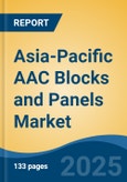 Asia-Pacific AAC Blocks and Panels Market, By Country, Competition, Forecast & Opportunities, 2020-2030F- Product Image