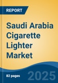 Saudi Arabia Cigarette Lighter Market, By Region, Competition, Forecast & Opportunities, 2020-2030F- Product Image