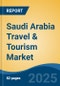 Saudi Arabia Travel & Tourism Market, By Region, Competition, Forecast & Opportunities, 2020-2030F - Product Thumbnail Image