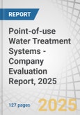Point-of-use Water Treatment Systems - Company Evaluation Report, 2025- Product Image