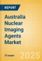 Australia Nuclear Imaging Agents Market Outlook to 2033 - SPECT Imaging Agents and PET Imaging Agents - Product Thumbnail Image