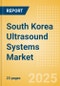 South Korea Ultrasound Systems Market Outlook to 2033 - 2D Ultrasound Systems, 3D Ultrasound Systems and Others - Product Image