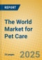 The World Market for Pet Care - Product Thumbnail Image