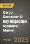 Cargo Container X-Ray Inspection Systems: Market Share, and Growth Analysis by Product Type (Fixed, Portable), Application, End User, Technology - Product Thumbnail Image