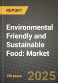 Environmental Friendly and Sustainable Food: Market Share, and Growth Analysis by Product Type (Organic Food, Plant-Based or Alternative Proteins, Sustainable Seafood, Other Products), Distribution Channel, Application- Product Image