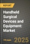 Handheld Surgical Devices and Equipment: Market Share, and Growth Analysis by Product Type (Electrosurgical Devices, Scalpels, Forceps, Suture Devices), Application, End User, Technology - Product Thumbnail Image