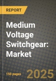 Medium Voltage Switchgear: Market Share, and Growth Analysis by Product Type (Air Insulated Switchgear, Gas Insulated Switchgear, Hybrid Switchgear), Application, End User, Technology- Product Image