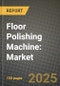 Floor Polishing Machine: Market Share, and Growth Analysis by Floor Type (Carpet, Concrete, Stone, Wood, Tile and Grout, Other Floor Types), Operation Type, Sales Channel, Application - Product Thumbnail Image