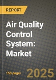 Air Quality Control System: Market Share, and Growth Analysis by Product Type (Air Purifiers, Air Filters, Monitoring Systems), Application, End User, Technology- Product Image