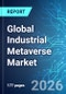 Global Industrial Metaverse Market: 2026 Edition - Product Thumbnail Image