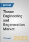 Tissue Engineering and Regeneration: Technologies and Global Markets - Product Thumbnail Image