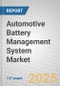 Automotive Battery Management System: Global Markets - Product Thumbnail Image