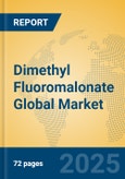 Dimethyl Fluoromalonate Global Market Insights 2025, Analysis and Forecast to 2030, by Manufacturers, Regions, Technology, Application- Product Image